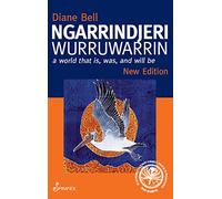 Ngarrindjeri Wurruwarrin: A World That Is, Was, and Will Be