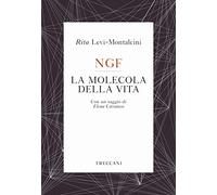 NGF. La molecola della vita