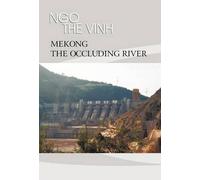 Ngo The Vinh Mekong-The Occluding River (Tascabile)