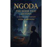 Ngoda: The door that listens: Afrofantasy