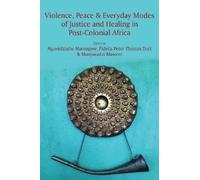Ngonidzashe Marongwe Peter Violence, Peace & Everyday Modes of Justi (Tascabile)