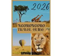NGORONGORO TRAVEL GUIDE 2026