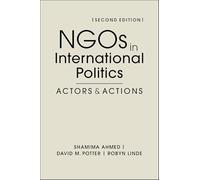 NGOs in International Politics: Actors and Actions, Second Edition