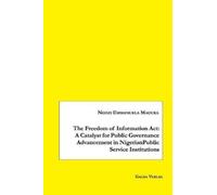 Ngozi Emmanuela Maduka The Freedom of Information Act (Tascabile)
