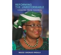 Ngozi Okonjo-Iweala Reforming the Unreformable (Tascabile)