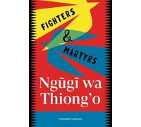 Ngugi wa Thiong'o Fighters & Martyrs (Tascabile) Brief Encounters
