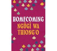 Ngugi wa Thiong'o Homecoming (Tascabile)