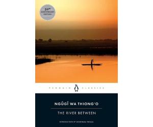 Ngugi wa Thiong'o The River Between (Tascabile) Penguin African Writers Series