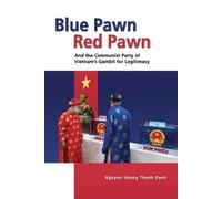 Nguyen Hoang Th Blue Pawn, Red Pawn and the Communist Party of Vietn (Tascabile)