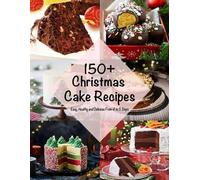 Nguyen Vuong Hoang 150+ Christmas Cake Recipes (Tascabile)