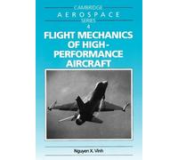 Nguyen X. Vinh Flight Mechanics of High-Performance Aircraft (Tascabile)