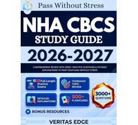 NHA CBCS Study Guide 2026-2027: Comprehensive Review with 3000+ Practice Questions & Detailed Explanations to Pass Your Exam Without Stress