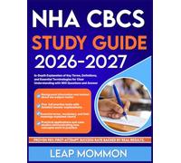NHA CBCS STUDY GUIDE 2026-2027: In-Depth Explanation of Key Terms, Definitions, and Essential Terminologies for Clear Understanding with 900 Questions and Answer