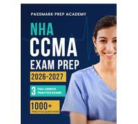 NHA CCMA Exam Prep 2026-2027: Certified Clinical Medical Assistant Study Guide: 1,000+ Practice Questions, 3 Full-Length Tests, Rationales, and All 7 Domain Coverage