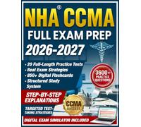 NHA CCMA Full Exam Prep: Updated Study Guide for Medical Assistants on the Latest NHA Test Plan - Visual Cheat Sheets, 20 Realistic Practice Tests, Trick Decoder, Anxiety Resets & 14/7/3-Day Plans