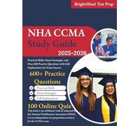 NHA CCMA Study Guide 2025-2026: Practical Skills, Smart Strategies, and Over 600 Practice Questions with Full Explanations for Exam Success