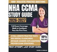NHA CCMA STUDY GUIDE 2026-2027: Complete Certification Prep with 500 Flashcards, 5 Full-Length Exams, EKG Mastery, Phlebotomy, Medical Terminology, ... Strategies to Pass on Your First Attempt