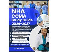 NHA CCMA Study Guide: The Ultimate Prep Guide with 1000+ Practice Questions, Detailed Answers & Test-Taking Strategies for the CCMA Exam Success