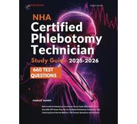 NHA Certified Phlebotomy Technician Study Guide 2025-2026: All in One NHA CPT Exam Prep for the Certified Phlebotomy Technician Test. Featuring Exam Review Material, 700 Practice Questions and Answers