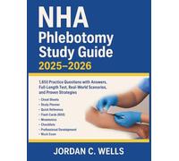 NHA Phleblotomy Study Guide 2025-2026: 1,650 Practice Questions with Answers, Full-Length Test, Real-World Scenarios, and Proven Strategies