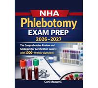 NHA Phlebotomy Exam Prep 2026-2027: The Comprehensive Review and strategies for Certification Success with 1000+ practice questions
