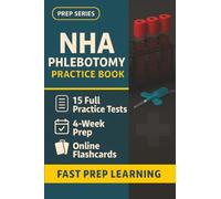 NHA Phlebotomy Practice Book: 15 Full-Length NHA Phlebotomy Practice Tests - Realistic CPT Exam Simulations for Confident, First-Try Success