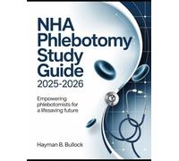 NHA Phlebotomy Study Guide 2025-2026: Empowering Phlebotomists for a Lifesaving Future