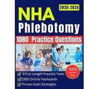 NHA Phlebotomy Study Guide 2025-2026: Prep for Certified Phlebotomy Technician (CPT) Certification with 9 Full-Length Practice Tests, 1080 Practice Questions, Online Flashcards