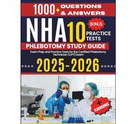 NHA Phlebotomy Study Guide: Exam Prep and Practice Tests for the Certified Phlebotomy Technician (CPT) Exam