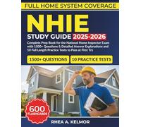 : NHIE Study Guide 2025-2026: Complete Prep Book for the National Home Inspector Exam with 1500+ Questions & Detailed Answer Explanations and 10 Full Length Practice Tests to Pass at First Try.