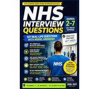 NHS Interview Success: The Complete Guide to NHS Job Interviews: Values, STAR Method, Safeguarding and 100+ Interview Questions with Model Answers