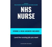 NHS Nurse Interview Questions and Answers: Prepare with real NHS nurse interview questions, strong and weak sample answers compared side by side.