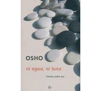 Ni Agua, Ni Luna/ No Water, No Moon: Charlas Sobre El Zen / Talks on Zen Stories: Charlas sobre zen