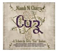 Ni Charra, Niamh - Cuz A Tribute To Terry Cuz Teahan