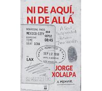 Ni De Aqui, Ni De Alla: A Soul Suspended Between Two Worlds