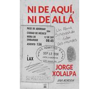 Ni De Aqui, Ni De Alla: Una Alma Suspendida Entre Dos Mundos