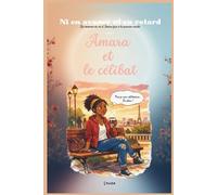 NI EN AVANCE NI EN RETARD : Les moments de vie d'Amara face à la pression sociale.: Amara et le célibat