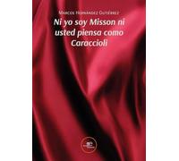 Ni yo soy Misson ni usted piensa como Caraccioli