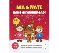 Nia & Nate Bake Gingerbread!: A Christmas Colouring & Activity Book for Toddlers Ages 1-3: 50+ Big & Simple Pictures with Dot Markers, Tracing, Counting & a Sweet Story