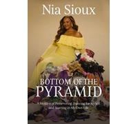 Bottom of the Pyramid: A Memoir of Persevering, Overcoming, and Dancing for Myself