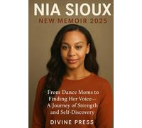 Nia Sioux New Memoir 2025 : From Dance Moms to Finding Her Voice-A Journey of Strength and Self-Discovery