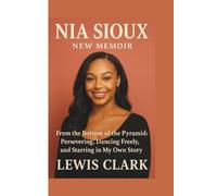 Nia Sioux New Memoir: From the Bottom of the Pyramid: Persevering, Dancing Freely, and Starring in My Own Story