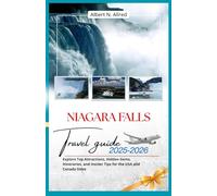 Niagara Falls Travel Guide 2025-2026: Explore Top Attractions, Hidden Gems, Itineraries, and Insider Tips for the USA and Canada Sides