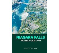 Niagara Falls Travel Guide 2026: Exploring Iconic Sights and Local Culture Across Canada and the U.S