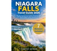 Niagara Falls Travel Guide 2026: Plan Your Trip Across the Canadian and American Sides with Waterfall Viewpoints, Boat Tours, Scenic Routes, Family Activities, and Seasonal Itineraries