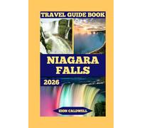 Niagara Falls Travel Guide: Journey Through History, Nature, And Adventure