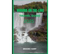 NIAGARA-ON-THE-LAKE TRAVEL GUIDE 2025