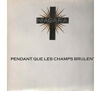 Niagara - Pedant que les champs brulent