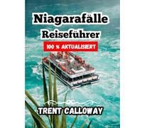 Niagarafälle Reiseführer 2025: Wasserfälle, Spazierwege, Grenzstädte und versteckte Ecken von Ontarios meistbesuchtem Reiseziel