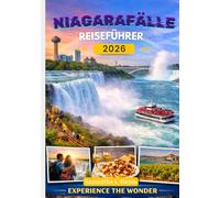 Niagarafälle Reiseführer 2026: Erleben Sie das Wunder hinter dem Nebel